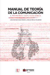 E-book, Manual de teoría de la comunicación I. Primeras explicaciones, Universidad del Norte