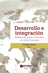 E-book, Desarrollo e integración: Reflexiones sobre Colombia y la Unión Europea, Universidad del Norte