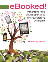 E-book, eBooked! : Integrating Free Online Book Sites into Your Library Collection, Libraries Unlimited