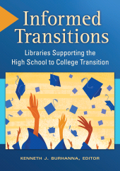 E-book, Informed Transitions : Libraries Supporting the High School to College Transition, Libraries Unlimited