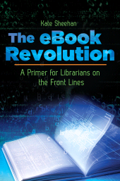 E-book, The eBook Revolution : A Primer for Librarians on the Front Lines, Libraries Unlimited