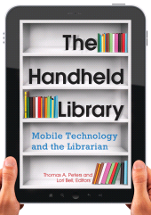 E-book, The Handheld Library : Mobile Technology and the Librarian, Libraries Unlimited