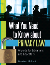 E-book, What You Need to Know about Privacy Law : A Guide for Librarians and Educators, Libraries Unlimited