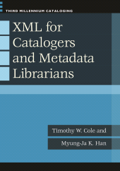 E-book, XML for Catalogers and Metadata Librarians, Libraries Unlimited