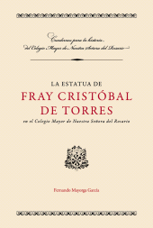 E-book, La estatua de Fray Cristóbal de Torres en el Colegio Mayor de Nuestra Señora del Rosario, Editorial Universidad del Rosario