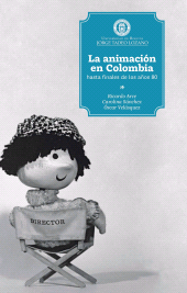 E-book, La animación en Colombia hasta finales de los 80, Editorial Utadeo
