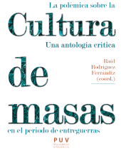 E-book, La polémica sobre la cultura de masas en el periodo de entreguerras : Una anotología crítica, Universitat de València