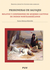 E-book, Prisioneras de salvajes : Relatos y confesiones de mujeres cautivas de indios norteamericanos, Universitat de València