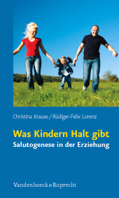 eBook, Was Kindern Halt gibt : Salutogenese in der Erziehung, Vandenhoeck & Ruprecht