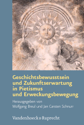 eBook, Geschichtsbewusstsein und Zukunftserwartung in Pietismus und Erweckungsbewegung, Vandenhoeck & Ruprecht