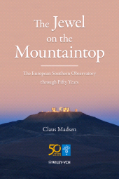 E-book, The Jewel on the Mountaintop : The European Southern Observatory through Fifty Years, Wiley-VCH
