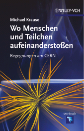 eBook, Wo Menschen und Teilchen aufeinanderstoßen : Begegnungen am CERN, Wiley-VCH
