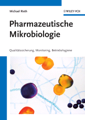 eBook, Pharmazeutische Mikrobiologie : Qualitätssicherung, Monitoring, Betriebshygiene, Wiley-VCH