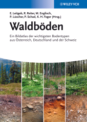 E-book, Waldböden : Ein Bildatlas der Wichtigsten Bodentypen aus Österreich, Deutschland und der Schweiz, Wiley-VCH