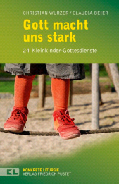 E-book, Gott macht uns stark : 25 Kleinkinder-Gottesdienste, Verlag Friedrich Pustet