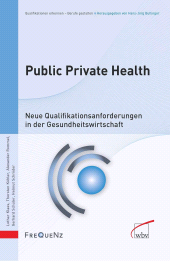 E-book, Public Private Health : Neue Qualifikationsanforderungen in der Gesundheitswirtschaft, wbv Publikation