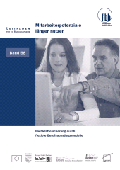 E-book, Mitarbeiterpotenziale länger nutzen : Fachkräftesicherung durch flexible Berufsausstiegsmodelle, wbv Publikation