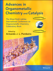 E-book, Advances in Organometallic Chemistry and Catalysis : The Silver / Gold Jubilee International Conference on Organometallic Chemistry Celebratory Book, Wiley
