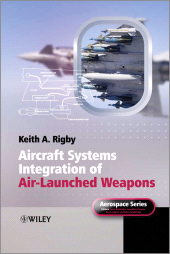 E-book, Aircraft Systems Integration of Air-Launched Weapons, Rigby, Keith A., Wiley