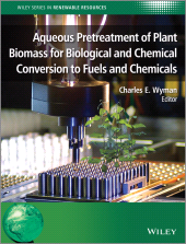 E-book, Aqueous Pretreatment of Plant Biomass for Biological and Chemical Conversion to Fuels and Chemicals, Wiley