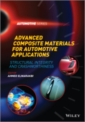 E-book, Advanced Composite Materials for Automotive Applications : Structural Integrity and Crashworthiness, Elmarakbi, Ahmed, Wiley
