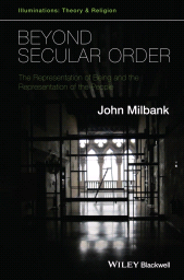 E-book, Beyond Secular Order : The Representation of Being and the Representation of the People, Wiley