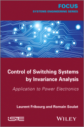 E-book, Control of Switching Systems by Invariance Analysis : Applcation to Power Electronics, Wiley
