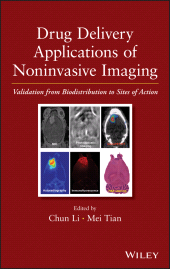 eBook, Drug Delivery Applications of Noninvasive Imaging : Validation from Biodistribution to Sites of Action, Wiley