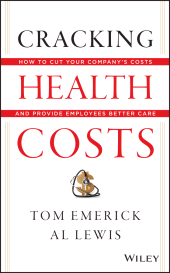 E-book, Cracking Health Costs : How to Cut Your Company's Health Costs and Provide Employees Better Care, Wiley