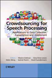 E-book, Crowdsourcing for Speech Processing : Applications to Data Collection, Transcription and Assessment, Wiley