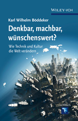 E-book, Denkbar, machbar, wunschenswert? : Wie Technik und Kultur die Welt verandern, Wiley