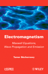 eBook, Electromagnetism : Maxwell Equations, Wave Propagation and Emission, Wiley