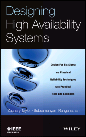 eBook, Designing High Availability Systems : DFSS and Classical Reliability Techniques with Practical Real Life Examples, Wiley
