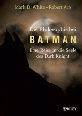 E-book, Die Philosophie bei Batman : Eine Reise in die Seele des Dark Knight, Wiley