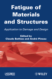 E-book, Fatigue of Materials and Structures : Application to Damage and Design, Wiley