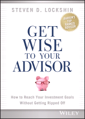 E-book, Get Wise to Your Advisor : How to Reach Your Investment Goals Without Getting Ripped Off, Wiley