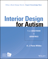 E-book, Interior Design for Autism from Adulthood to Geriatrics, Paron-Wildes, A. J., Wiley