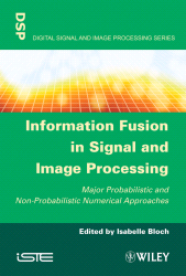 eBook, Information Fusion in Signal and Image Processing : Major Probabilistic and Non-Probabilistic Numerical Approaches, Wiley