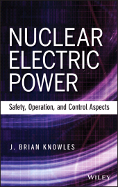 eBook, Nuclear Electric Power : Safety, Operation, and Control Aspects, John Wiley & Sons