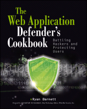 E-book, Web Application Defender's Cookbook : Battling Hackers and Protecting Users, John Wiley & Sons