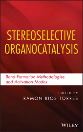eBook, Stereoselective Organocatalysis : Bond Formation Methodologies and Activation Modes, John Wiley & Sons