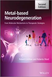 eBook, Metal-Based Neurodegeneration : From Molecular Mechanisms to Therapeutic Strategies, John Wiley & Sons