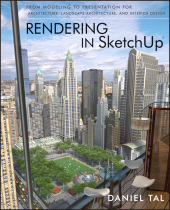 E-book, Rendering in SketchUp : From Modeling to Presentation for Architecture, Landscape Architecture, and Interior Design, John Wiley & Sons