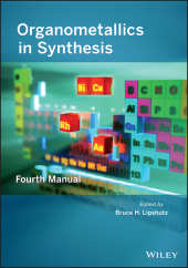 E-book, Organometallics in Synthesis : Fourth Manual, John Wiley & Sons