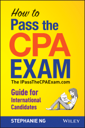 eBook, How To Pass The CPA Exam : The IPassTheCPAExam.com Guide for International Candidates, John Wiley & Sons
