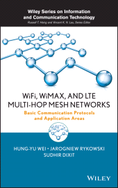 E-book, WiFi, WiMAX, and LTE Multi-hop Mesh Networks : Basic Communication Protocols and Application Areas, John Wiley & Sons