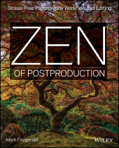 eBook, Zen of Postproduction : Stress-Free Photography Workflow and Editing, John Wiley & Sons