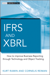 eBook, IFRS and XBRL : How to improve Business Reporting through Technology and Object Tracking, John Wiley & Sons