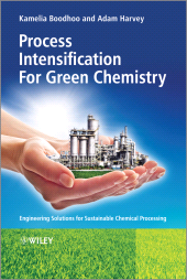 E-book, Process Intensification Technologies for Green Chemistry : Engineering Solutions for Sustainable Chemical Processing, John Wiley & Sons