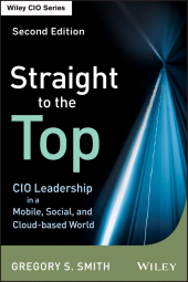 E-book, Straight to the Top : CIO Leadership in a Mobile, Social, and Cloud-based World, John Wiley & Sons